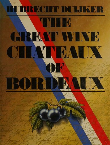 The Great wine chateaux of Bordeaux