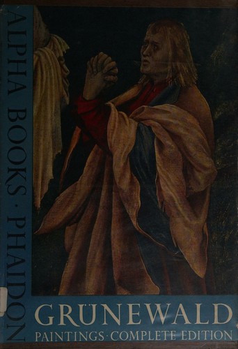 Grunewald, The Paintings, Complete Edition