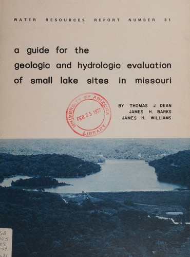 A guide for the geologic and hydrologic evaluation of small lake sites in Missouri