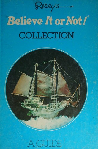 A guide to the Ripley's Believe it or not! collection of oddities and curiosities