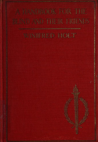 A handbook for the blind and their friends