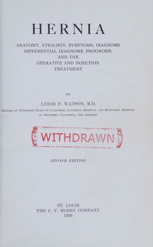 Hernia; anatomy, etiology, symptoms, diagnosis, differential diagnosis, prognosis, and the operative and injection treatment,