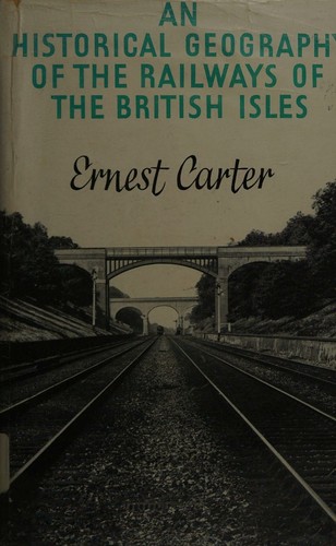 An Historical Geography of the Railways of the British Isles.
