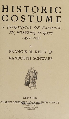 Historic costume, a chronicle of fashion in Western Europe, 1490-1790