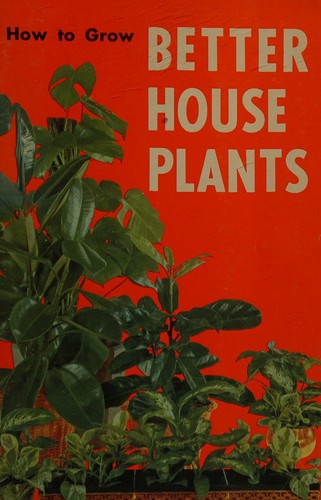 How to Grow Better House Plants