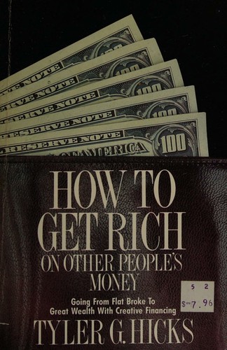 How to get rich on other people's money
