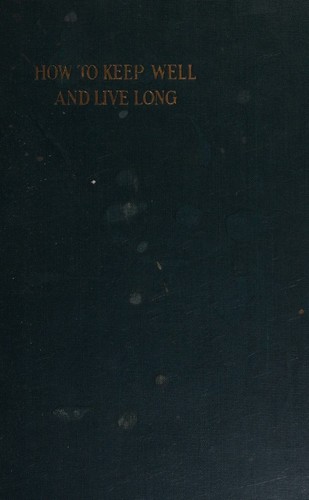 How to Keep Well and Live Long by T. B. Terry