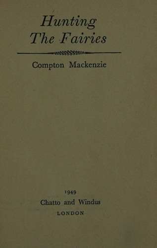 Hunting The Fairies by Compton Mackenzie
