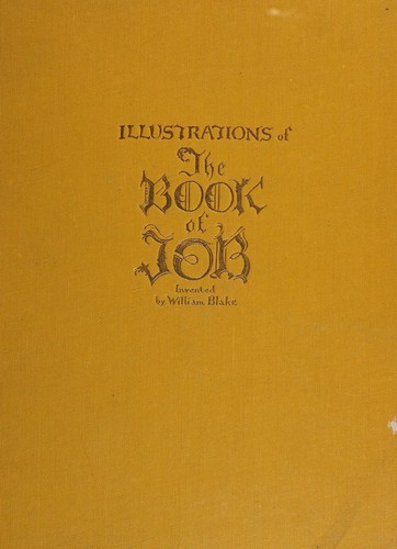 Illustrations of the Book of Job . . . reproduced in facsimile, fromthe original New Zealand set made about 1823-4, the possession of Philip Hofer