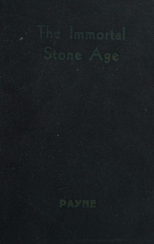 The immortal stone age