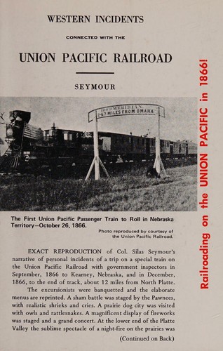 INCIDENTS OF A TRIP THROUGH THE GREAT PLATTE VALLEY, TO THE ROCKY MOUNTAINS AND LARAMIE PLAINS, IN THE FALL OF 1866, with a Synoptical Statement of the Various Pacific Railroads, and an Account of the Great Union Pacific Railroad Excursion.