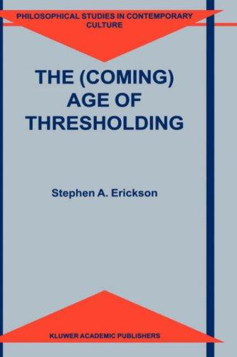 The (coming) age of thresholding