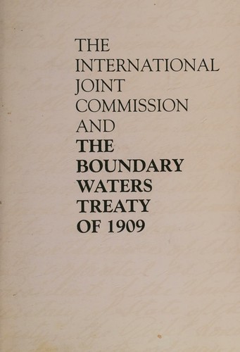 The International Joint Commission and the Boundary Waters Treaty