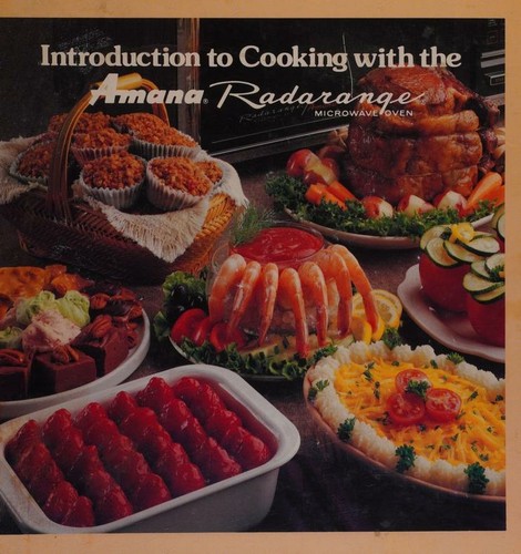 INTRODUCTION TO COOKING WITH THE AMANA RADARANGE MICROWAVE OVEN COOKBOOK