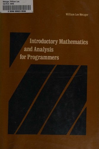 Introductory mathematics and analysis for programmers (Dickenson series on computer information science)