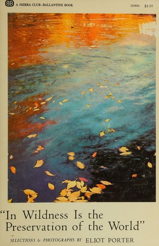 In wildness is the preservation of the world, from Henry David Thoreau ([Sierra Club exhibit format series, 4])