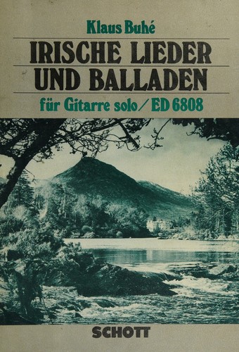 Irische Lieder und Balladen. Ausgewählt, herausgegeben und leicht gesetzt für Gitarre solo von Klaus Buhé