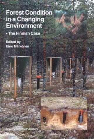 Forest Condition in a Changing Environment - The Finnish Case (FORESTRY SCIENCES Volume 65)