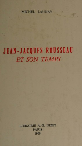 Jean-Jacques Rousseau et son temps (in French) by Michel Launay. 1969 Ex-library Edition. 284 pages