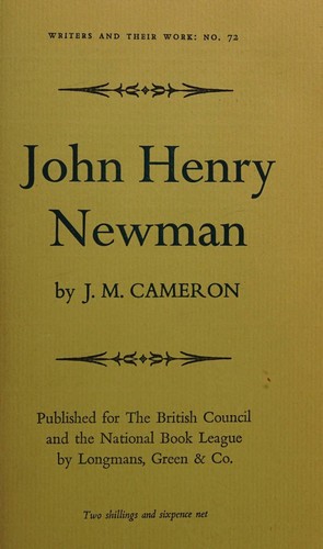 John Henry Newman, (Bibliographical series of supplements to British book news on writers and their work)