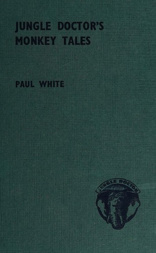 Jungle doctor's monkey tales; (Jungle doctor's fable Series)