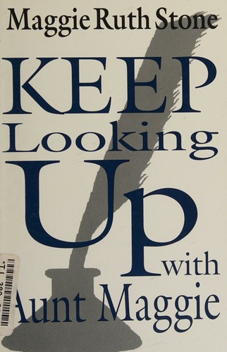 Keep Looking Up With Aunt Maggie