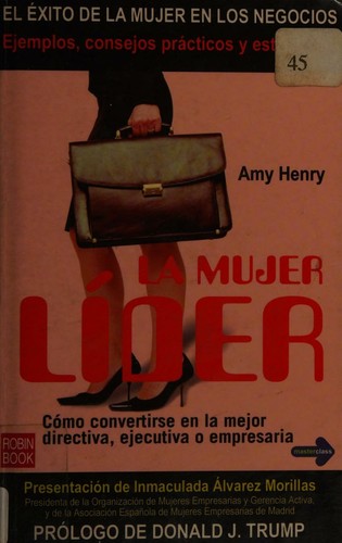 La Mujer Líder (Cómo convertirse en la mejor directiva, ejectutiva o empresaria)