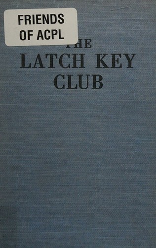 The Latch Key Club