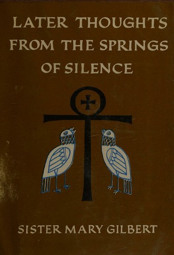 Later thoughts from the springs of silence