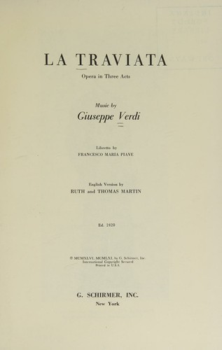La Traviata, Opera in Three Acts, Libretto, Original Text and English Translation (Metropolitan Opera, G. Schirmer's Collection of Opera Librettos)