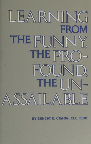 Learning from the funny, the profound, the unassailable