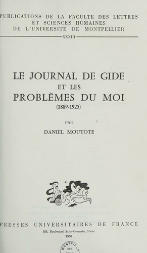 LE JOURNAL DE GIDE ET LES PROBLEMES DU MOI 1889 1925.