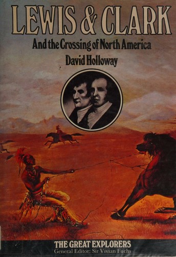 Lewis & Clark and the Crossing of North America