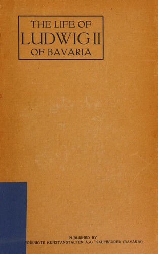 The Life of Ludwig II of Bavaria