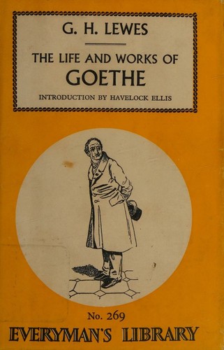 The Life and Works of Goethe (Dent Everyman's Library)