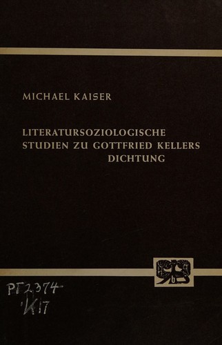 Literatursoziologische Studien zu Gottfried Kellers Dichtung