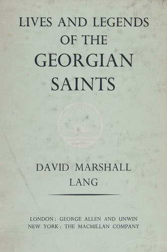 Lives and legends of the Georgian saints,