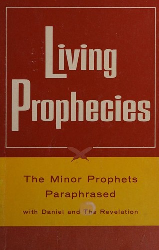 Living Prophesies The Minor Prophets Paraphrased
