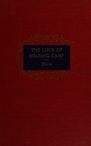 The Luck Of The Roaring Camp And Other Stories