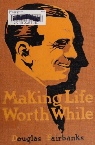 Making life worth while 1918 [Hardcover]