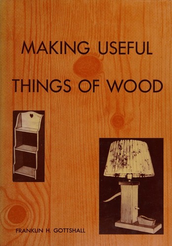 Making Useful Things of Wood