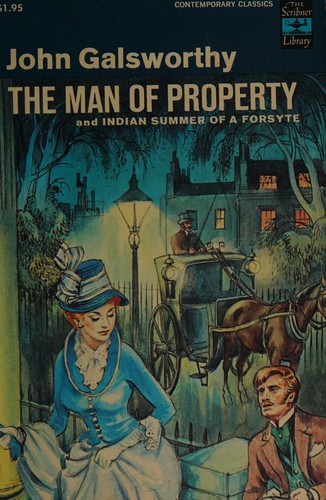 The Man Of Property and Indian Summer Of A Forsyte by John Galsworthy