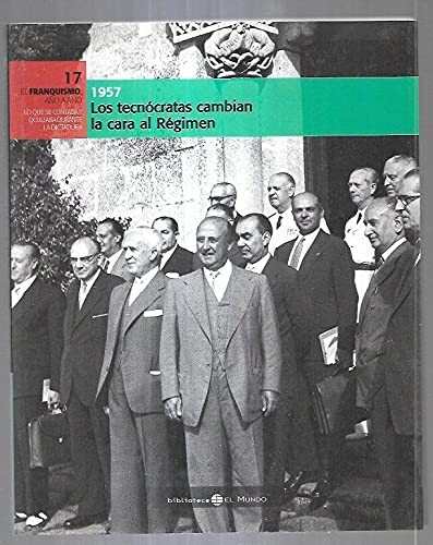 Los Tecnócratas Cambian La Cara Al Régimen. 1957