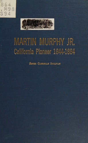 Martin Murphy Jr. California Poineer 1844-1884