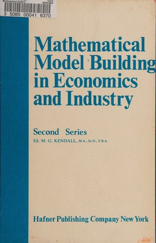 Mathematical Model Building in Economics and Industry.