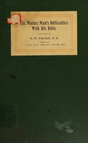 THE MATURE MAN'S DIFFICULTIES WITH HIS BIBLE