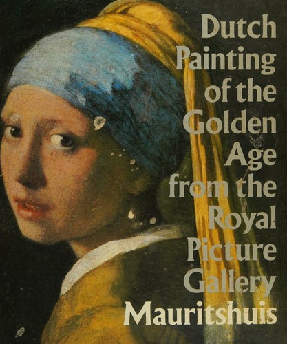Mauritshuis - Dutch Painting of the Golden Age from the Royal Picture Gallery