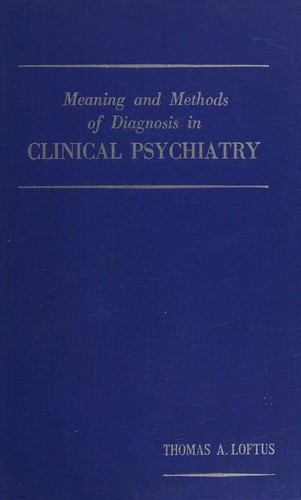 Meaning and methods of diagnosis in clinical psychiatry