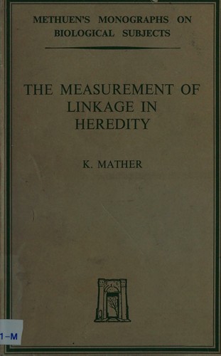 The measurement of linkage in heredity (Methuen's monographs on biological subjects)