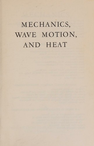 Mechanics, wave motion, and heat